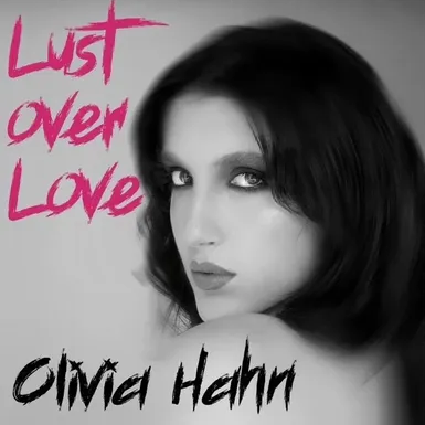Lust over Love - Olivia Hahn 